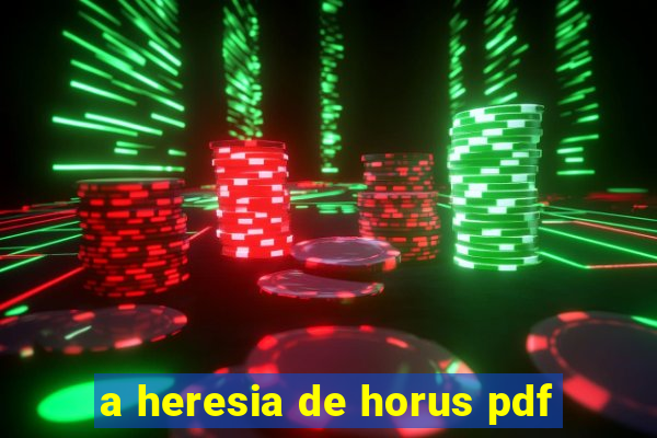 a heresia de horus pdf